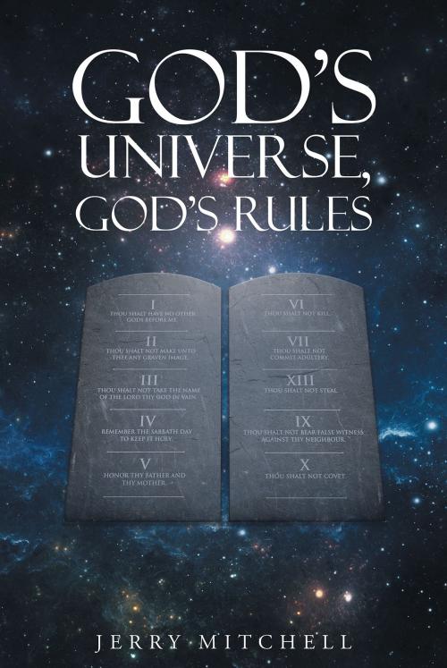 Cover of the book God's Universe, God's Rules by Jerry Mitchell, Christian Faith Publishing