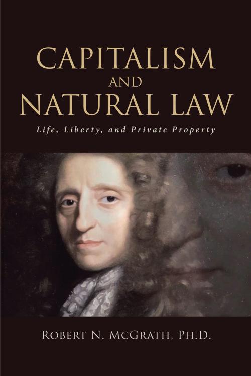Cover of the book Capitalism and Natural Law by Robert N. McGrath, Ph.D., Christian Faith Publishing