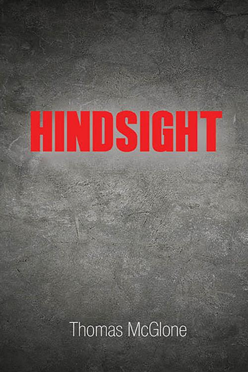 Cover of the book Hindsight by Thomas Mcglone, BookVenture Publishing LLC