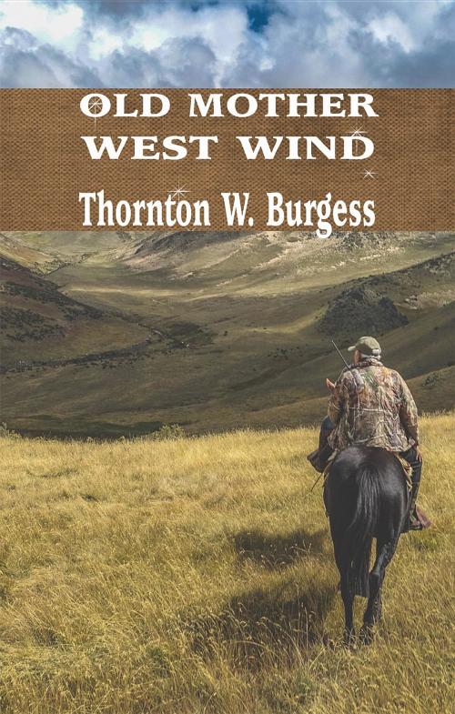 Cover of the book OLD MOTHER WEST WIND by Thornton  W. Burgess, Fatih Oncu