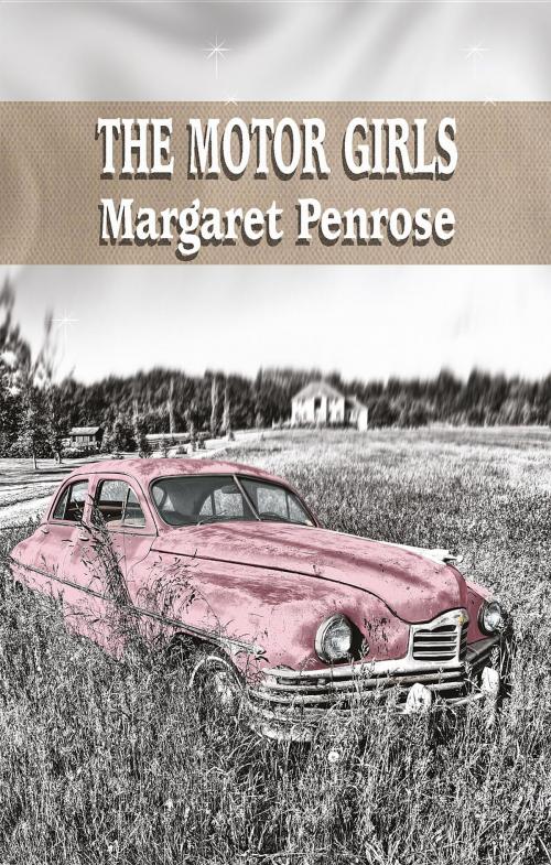Cover of the book THE MOTOR GIRLS by Margaret Penrose, Fatih Oncu