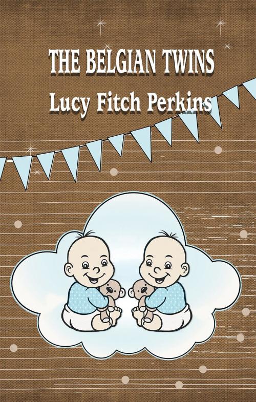 Cover of the book THE BELGIAN TWINS by Lucy  Fitch Perkins, Fatih Oncu