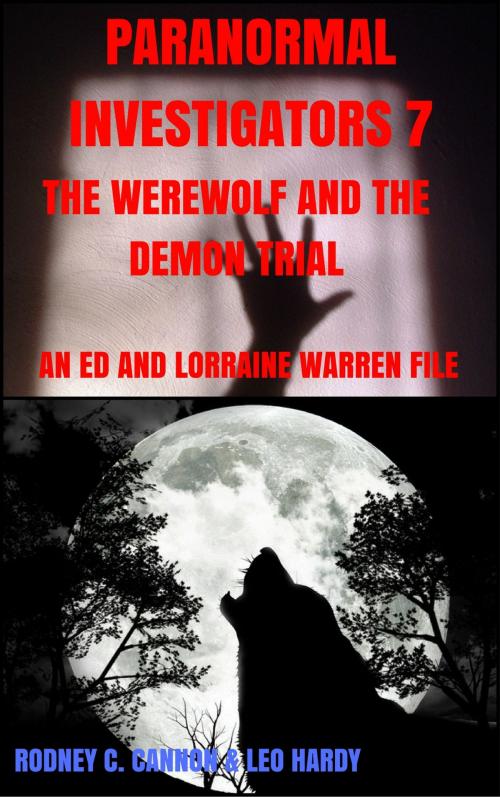 Cover of the book Paranormal Investigators 7 The Werewolf and the Demon Trial by Rodney C. Cannon, PublishDrive