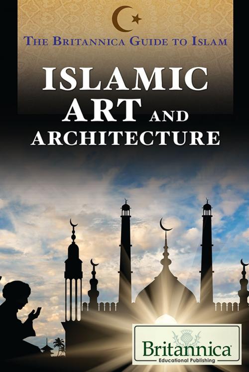 Cover of the book Islamic Art and Architecture by Peter Osier, Britannica Educational Publishing