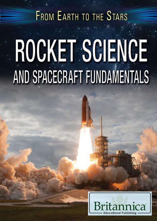 Cover of the book Rocket Science and Spacecraft Fundamentals by Kathy Furgang, Britannica Educational Publishing