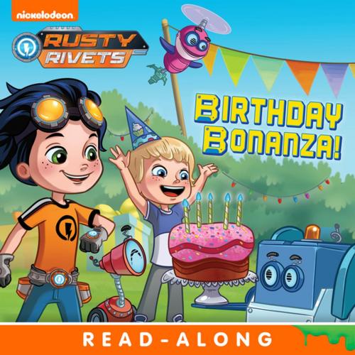 Cover of the book Birthday Bonanza! (Rusty RIvets) by Nickelodeon Publishing, Nickelodeon Publishing