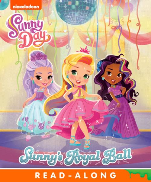 Cover of the book Sunny's Royal Ball (Sunny Day) by Nickelodeon Publishing, Nickelodeon Publishing
