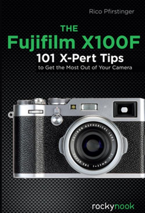 Cover of the book The Fujifilm X100F by Rico Pfirstinger, Rocky Nook
