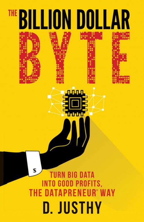 Cover of the book The Billion Dollar Byte by D. Justhy, Morgan James Publishing
