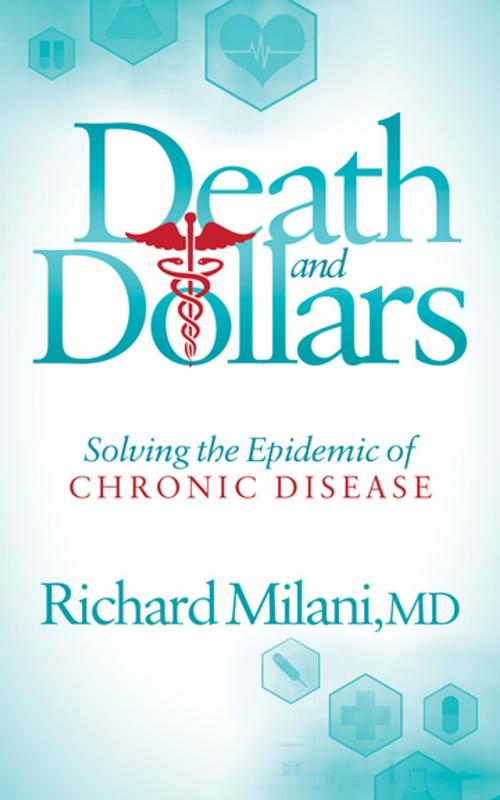 Cover of the book Death and Dollars by Richard Milani, MD, Morgan James Publishing