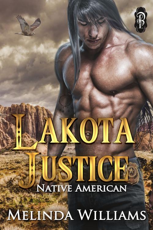Cover of the book Lakota Justice by Melinda Williams, Decadent Publishing Company