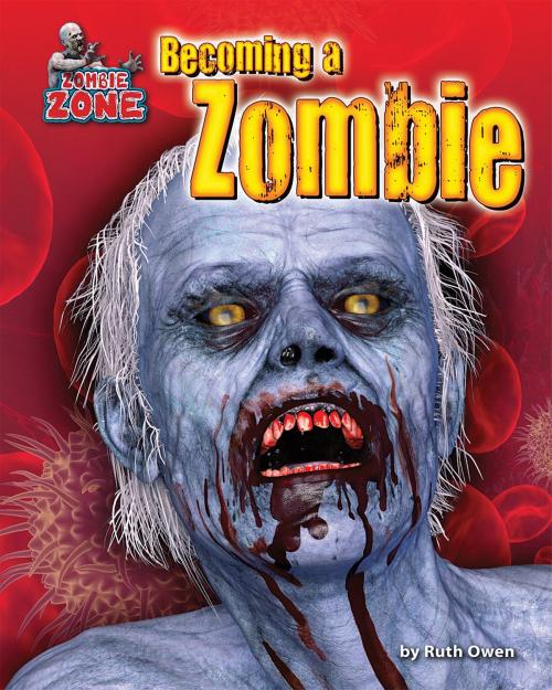 Cover of the book Becoming a Zombie by Ruth Owen, Bearport Publishing