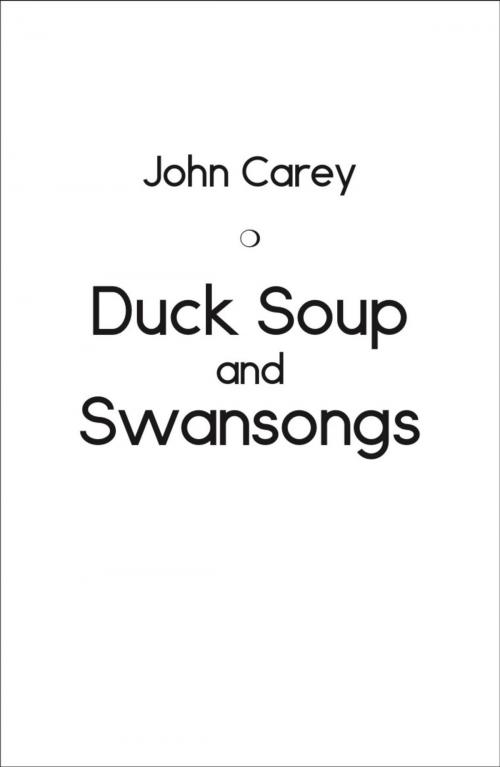 Cover of the book Duck Soup and Swansongs by John Carey, Ginninderra Press