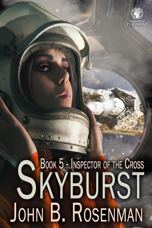 Cover of the book Skyburst by John B. Rosenman, MuseItUp Publishing