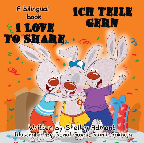 Cover of the book I Love to Share Ich teile gern (English German Book for Kids) by Shelley Admont, KidKiddos Books Ltd.