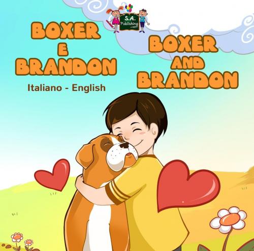 Cover of the book Boxer e Brandon Boxer and Brandon (Italian English Bilingual Children's Book) by Inna Nusinsky, Shelley Admont, KidKiddos Books Ltd.