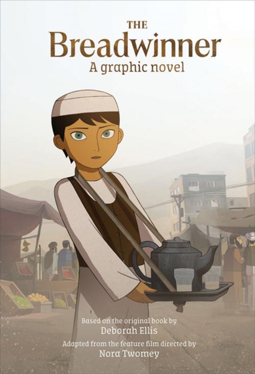 Cover of the book The Breadwinner: A Graphic Novel by Deborah Ellis, Aircraft Pictures, Cartoon Saloon and Melusine, Nora Twomey, Groundwood Books Ltd