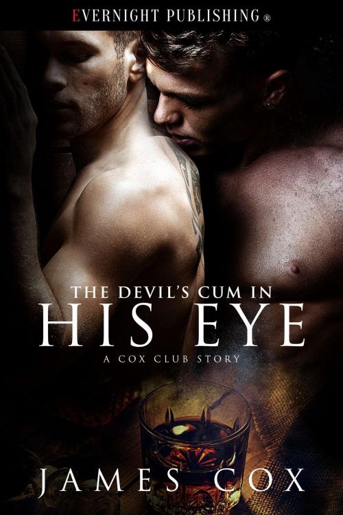 Cover of the book The Devil's Cum in His Eye by James Cox, Evernight Publishing