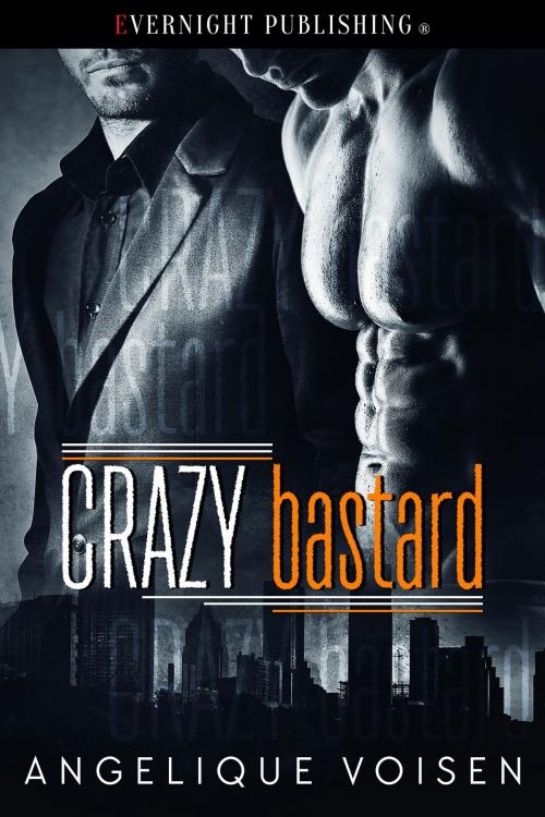 Cover of the book Crazy Bastard by Angelique Voisen, Evernight Publishing