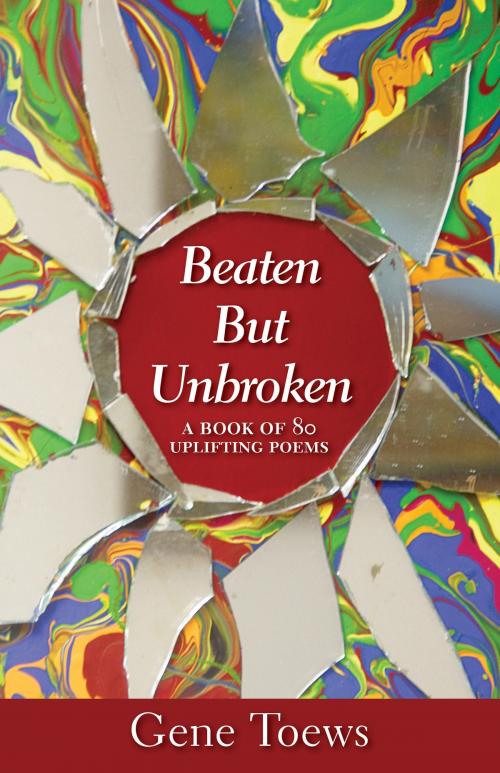 Cover of the book Beaten but Unbroken by Gene Toews, Tellwell Talent