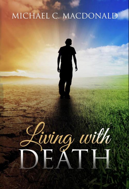 Cover of the book Living with Death by Michael MacDonald, MacDonald Publishing