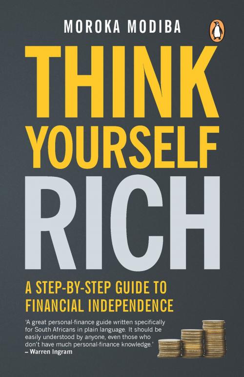Cover of the book Think Yourself Rich by Moroka Modiba, Penguin Random House South Africa