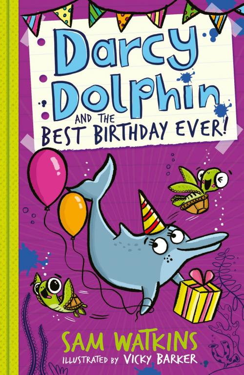 Cover of the book Darcy Dolphin and the Best Birthday Ever! by Sam Watkins, Egmont UK Ltd