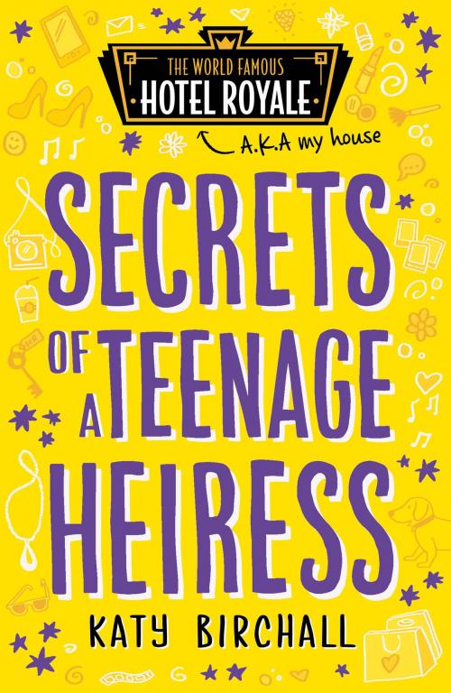 Cover of the book Secrets of a Teenage Heiress by Katy Birchall, Egmont UK Ltd