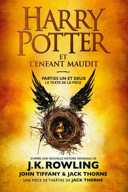 Cover of the book Harry Potter et l'Enfant Maudit - Parties Un et Deux by J.K. Rowling, John Tiffany, Jack Thorne, Pottermore Publishing
