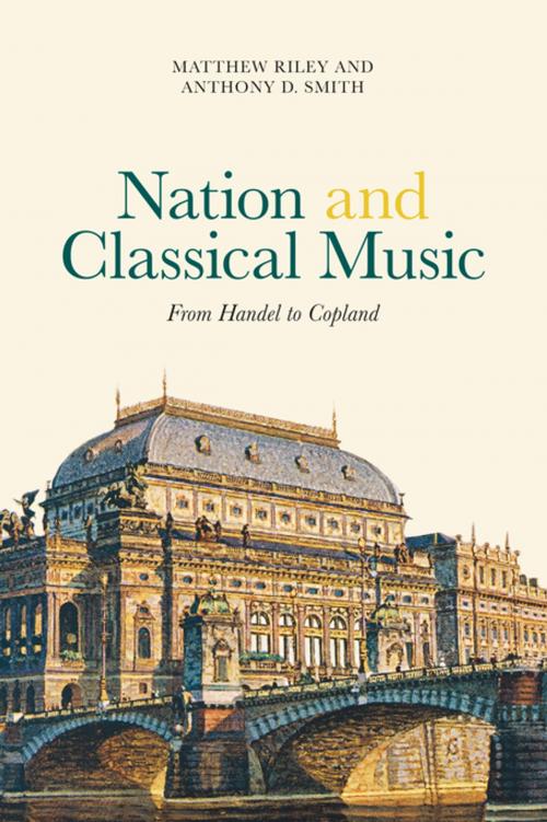 Cover of the book Nation and Classical Music by Matthew Riley, Anthony D. Smith, Boydell & Brewer