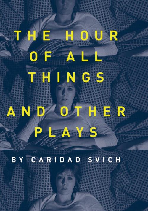 Cover of the book The Hour of All Things and Other Plays by Caridad Svich, Intellect Books Ltd