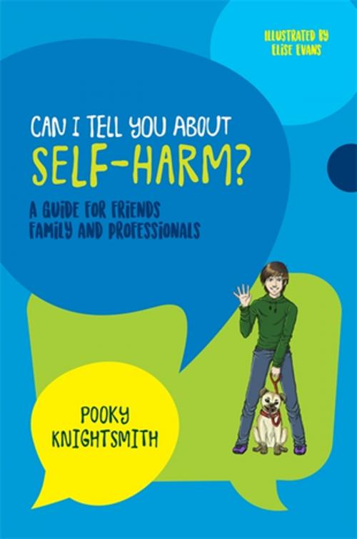Cover of the book Can I Tell You About Self-Harm? by Pooky Knightsmith, Jessica Kingsley Publishers