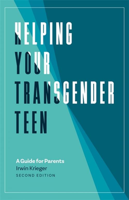 Cover of the book Helping Your Transgender Teen, 2nd Edition by Irwin Krieger, Jessica Kingsley Publishers