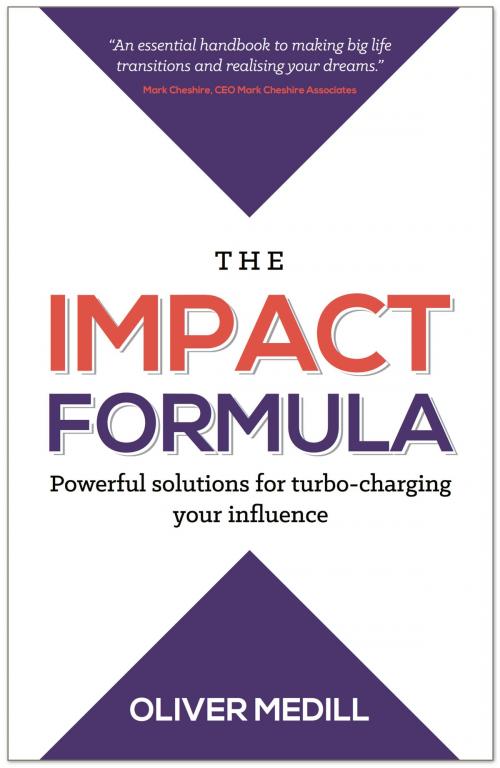 Cover of the book The Impact Formula: Powerful solutions for turbo-charging your influence by Oliver Medill, Panoma Press