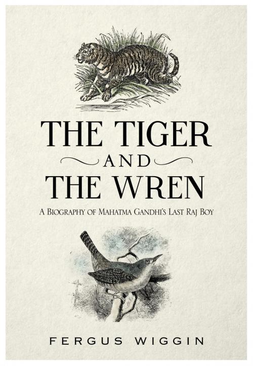 Cover of the book The Tiger And The Wren by Fergus Wiggin, Brown Dog Books