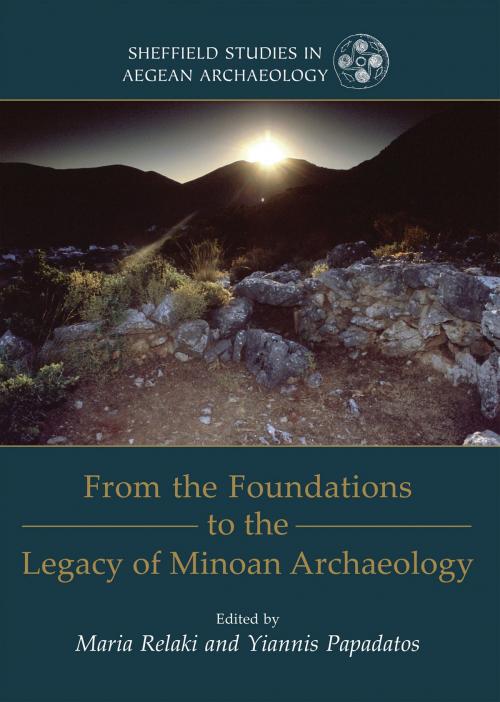 Cover of the book From the Foundations to the Legacy of Minoan Archaeology by , Oxbow Books