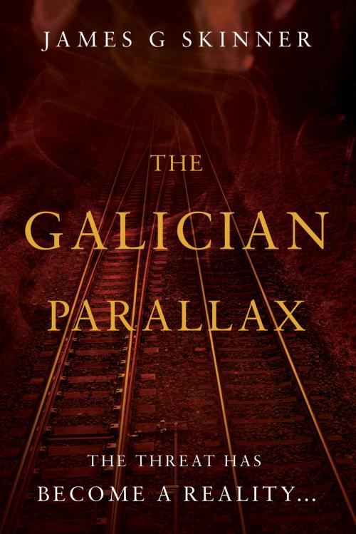 Cover of the book The Galician Parallax by James G. Skinner, Troubador Publishing Ltd