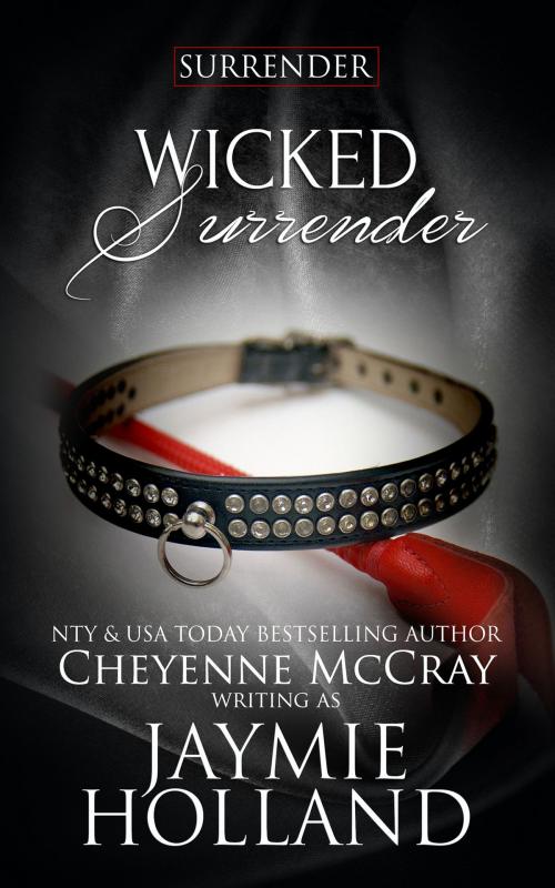 Cover of the book Wicked Surrender by Jaymie Holland, Totally Entwined Group Ltd