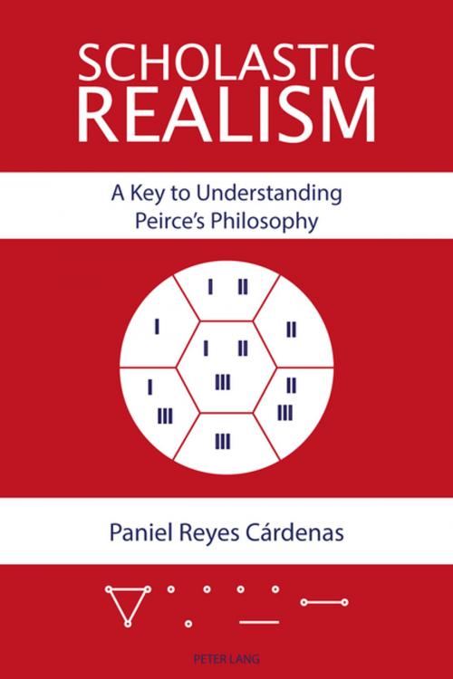 Cover of the book Scholastic Realism: A Key to Understanding Peirces Philosophy by Paniel Reyes Cárdenas, Peter Lang