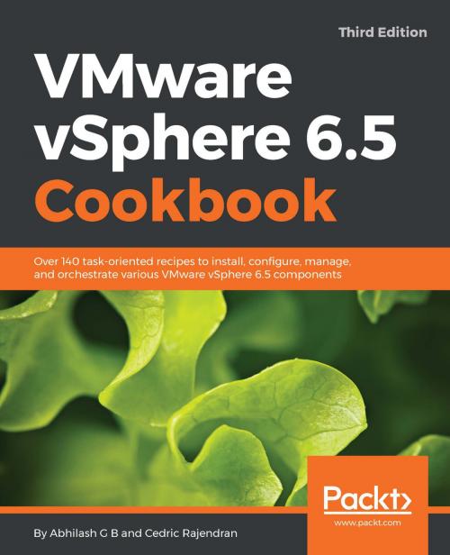 Cover of the book VMware vSphere 6.5 Cookbook by Abhilash G B, Cedric Rajendran, Packt Publishing