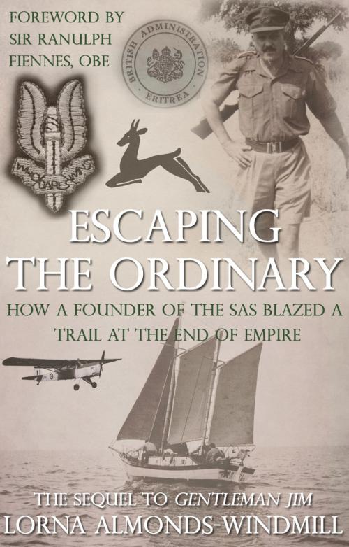 Cover of the book Escaping the Ordinary by Lorna Almonds-Windmill, Troubador Publishing Ltd