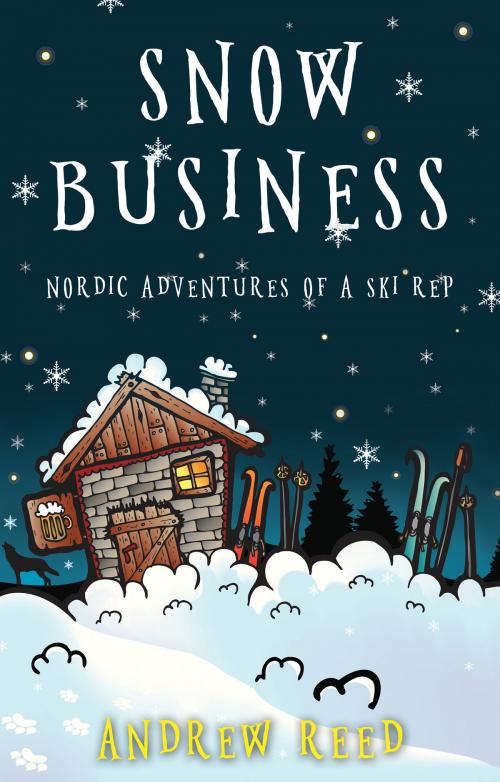 Cover of the book Snow Business by Andrew Reed, Troubador Publishing Ltd