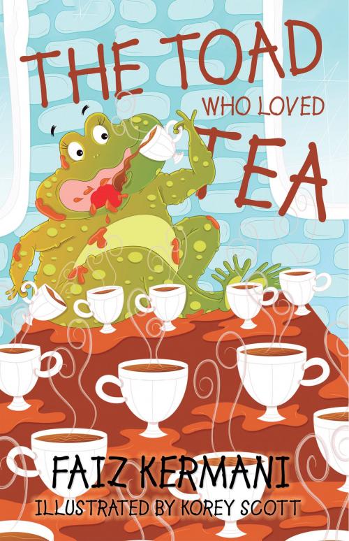 Cover of the book The Toad Who Loved Tea by Faiz Kermani, Troubador Publishing Ltd