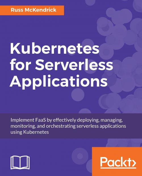 Cover of the book Kubernetes for Serverless Applications by Russ McKendrick, Packt Publishing