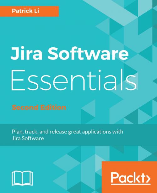 Cover of the book Jira Software Essentials by Patrick Li, Packt Publishing