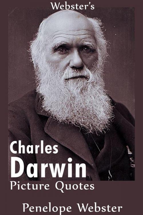 Cover of the book Webster's Charles Darwin Picture Quotes by Penelope Webster, Webster's Wide Publishing