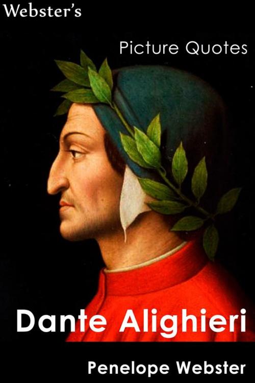 Cover of the book Webster's Dante Alighieri Picture Quotes by Penelope Webster, Webster's Wide Publishing