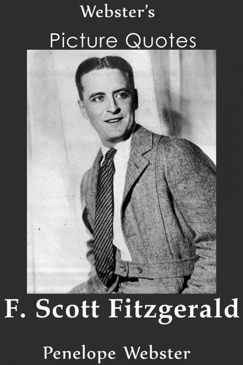 Cover of the book Webster's F. Scott Fitzgerald Picture Quotes by Penelope Webster, Webster's Wide Publishing