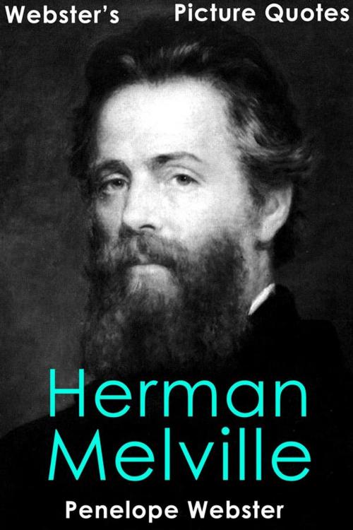 Cover of the book Webster's Herman Melville Picture Quotes by Penelope Webster, Webster's Wide Publishing
