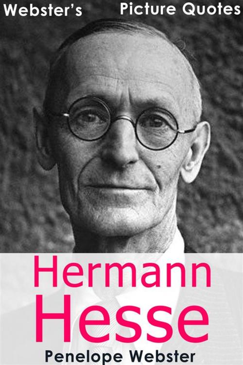 Cover of the book Webster's Hermann Hesse Picture Quotes by Penelope Webster, Webster's Wide Publishing